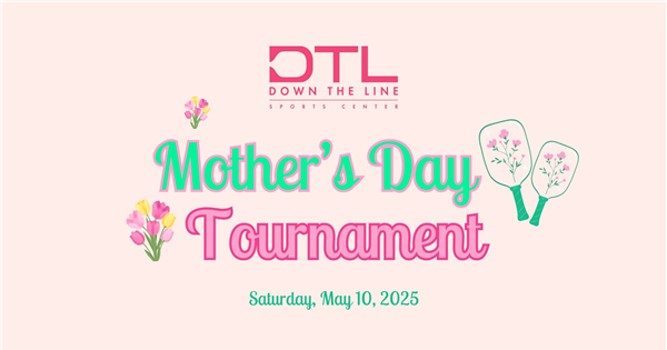 Down the Line Sports Center (DTL) 2025 Mother's Day Tournament logo