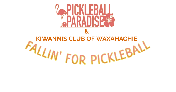 Pickleball Paradise and Kiwanis Club of Waxahachie Annual Pickleball Tournament logo