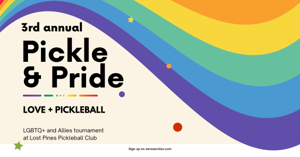 3rd Annual Pickle and Pride Tournament - by Zero Zero Fun - Bastrop Indoors near Austin logo