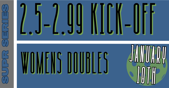SUPR SERIES: 2.5 KICKOFF (WOMEN'S DOUBLES)