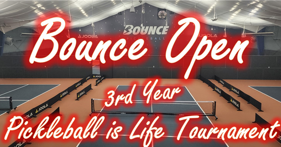 2025 Bounce Open, a Pickleball is Life Tournament