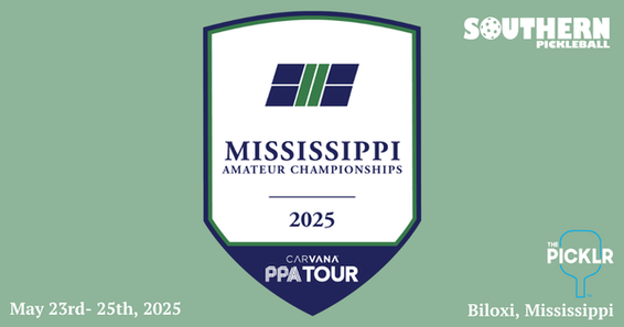 2025 Mississippi Amateur Pickleball Championships powered by Carvana PPA Tour & Southern Pickleball