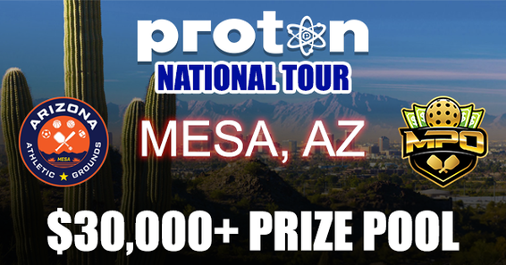 Proton National Tour by MPO - Cash Prize Tournament in Mesa