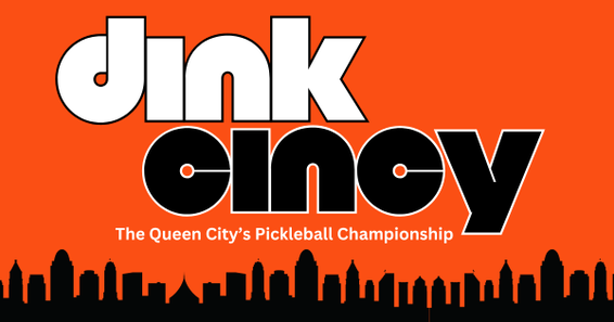 Dink Cincy: The Queen City's Pickleball Championship - Spring 2025