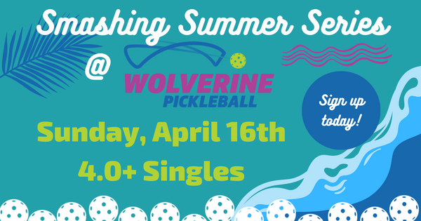 Wolverine Pickleball Smashing Summer Series - 4.0+Singles logo