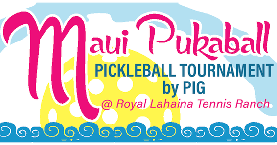 2026 Maui Pukaball Tournament @ Royal Lahaina Tennis Ranch by PIG