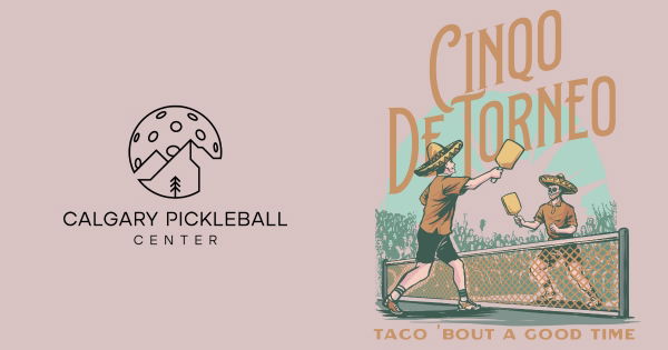 Calgary Pickleball Center's: Cinqo De Torneo 2025 logo