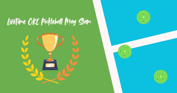 OKC LifeTime - Pickleball May Slam logo