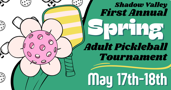 Shadow Valley's First Annual Spring Adult Pickleball Tournament logo