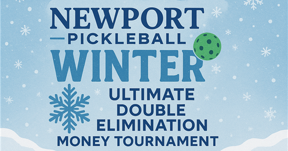 Newport Pickleball Ultimate Double Elimination Tournament