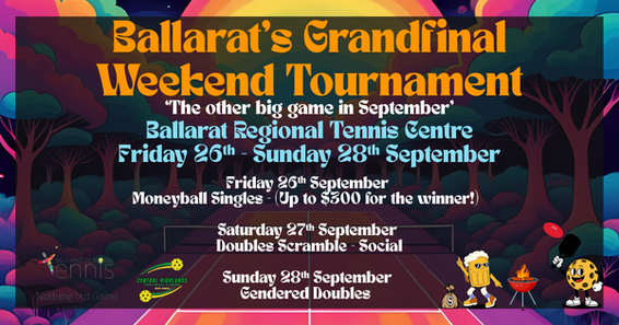 Ballarat's "Grand final" Weekend Tournament.