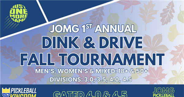 JOMG Dink & Drive – 1st Annual Austin Fall Tournament @ Pickleball Kingdom, Pflugerville, TX logo