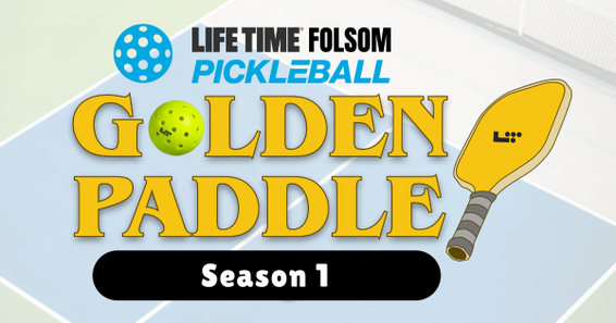 Life Time Folsom Golden Paddle Cup Season 1