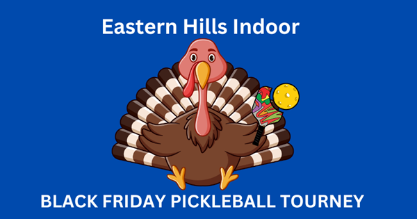 Eastern Hills Indoor Black Friday Pickleball Tournament logo