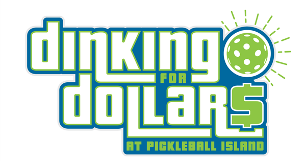 Pickleball Island's 3rd Annual Dinking for Dollars logo